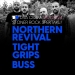 Northern Revival, Tight Grips i Buss u Dva osam