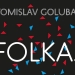 Tomislav Goluban objavio album ‘Folkaj’