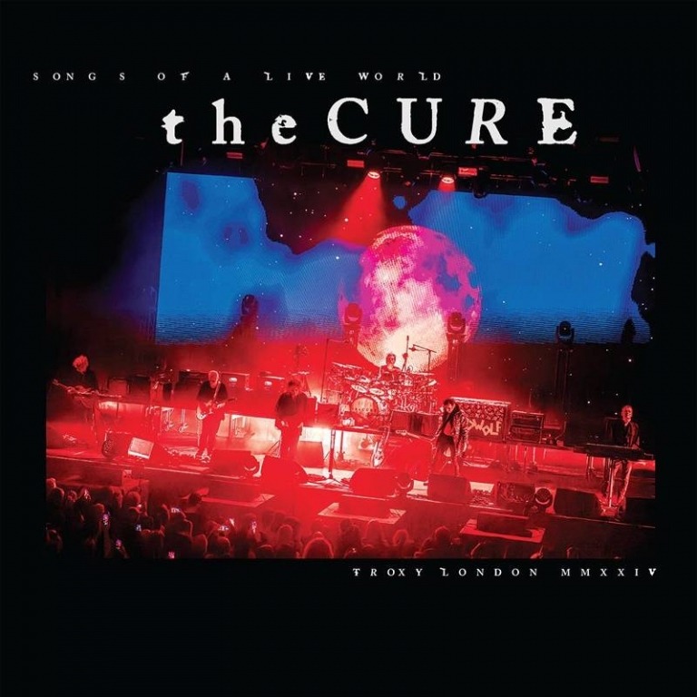 The Cure Objavio Live Album Songs Of A Live World Troxy London Mmxxiv